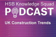 HSB-knowledge-Squad-2024-UK-Construction-Trends-Podcast